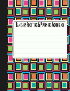 Pantsers Plotting & Planning Workbook 32 by Tiffany M. Fox Fox, Deena Rae Schoenfeldt