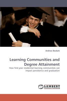 Learning Communities and Degree Attainment by Andrew Beckett