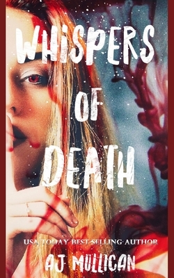 Whispers of Death by A.J. Mullican