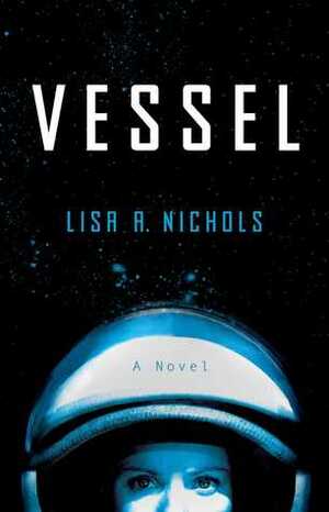 Vessel by Lisa A. Nichols