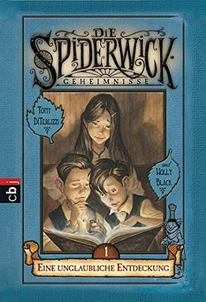 Eine unglaubliche Entdeckung by Tony DiTerlizzi, Holly Black