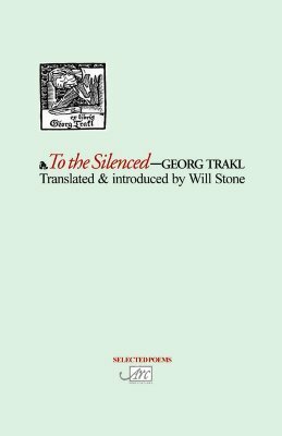 To the Silenced by Georg Trakl, Will Stone