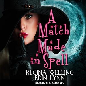 A Match Made in Spell by ReGina Welling, Erin Lynn