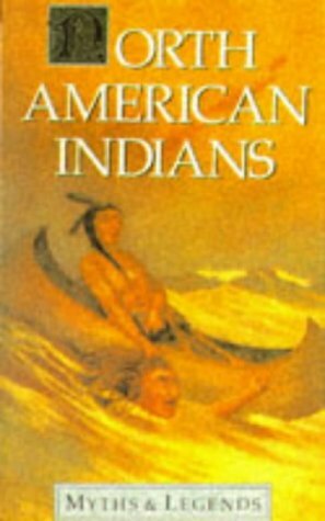 North American Indians Myths and Legends by Lewis Spence