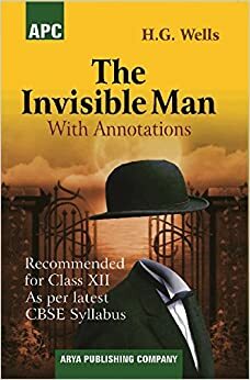 The Invisible Man - Class 12 by H.G. Wells