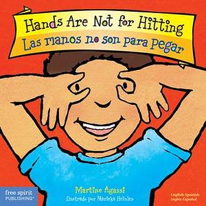 Hands Are Not for Hitting / Las manos no son para pegar Board Book by Martine Agassi, Marieka Heinlen