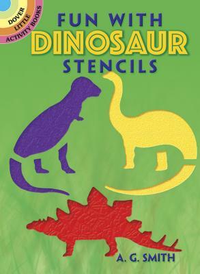 Fun with Dinosaur Stencils by A. G. Smith