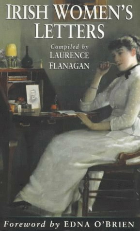 Irish Women's Letters by Edna O'Brien, Laurence Flanagan