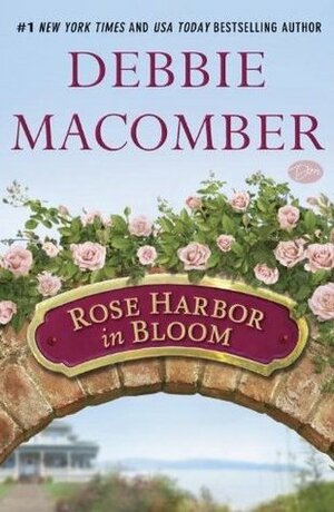 Rose Harbor in Bloom by Debbie Macomber