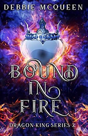 Bound in Fire by Debbie McQueen