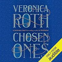 Chosen Ones by Veronica Roth