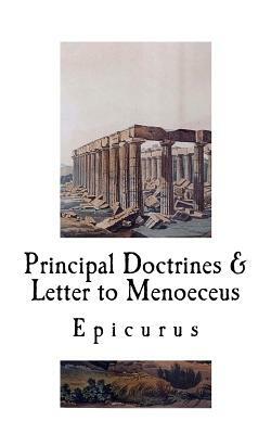 Principal Doctrines & Letter to Menoeceus by Epicurus