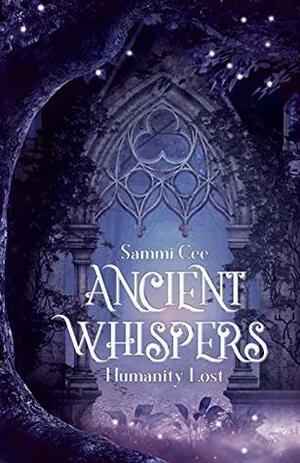 Ancient Whispers by Sammi Cee