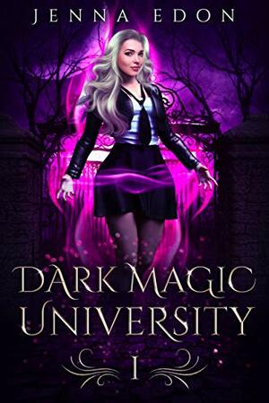 Dark Magic University: A Paranormal Academy Romance by Jenna Edon