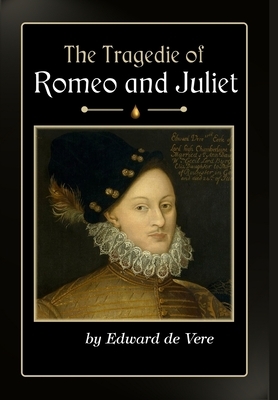 The Tragedie of Romeo and Juliet by Edward de Vere