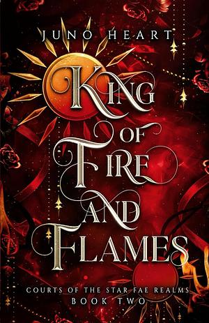 King of Fire and Flames by Juno Heart