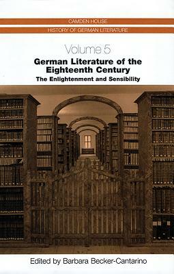 German Literature of the Eighteenth Century: The Enlightenment and Sensibility by 