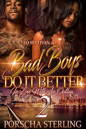Bad Boys Do It Better 2: In Love With an Outlaw by Porscha Sterling