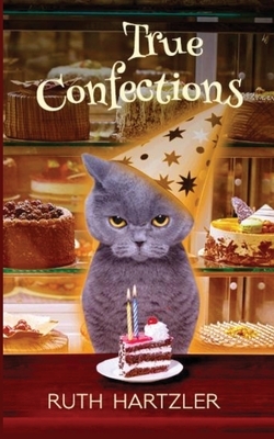 True Confections: An Amish Cupcake Cozy Mystery by Ruth Hartzler