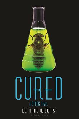 Cured: A Stung Novel by Bethany Wiggins