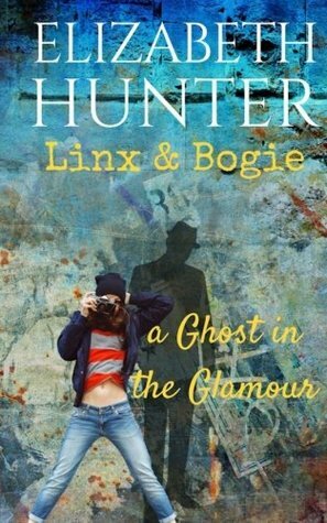 A Ghost in the Glamour: A Linx and Bogie Story by Elizabeth Hunter