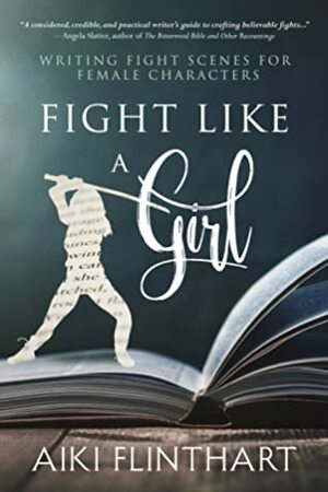 Fight Like a Girl by Aiki Flinthart