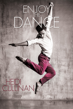 Enjoy the Dance by Heidi Cullinan