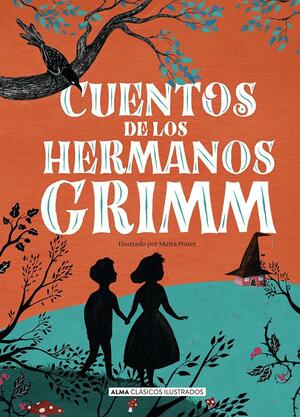 Cuentos de los hermanos Grimm (nueva edición 2021) (Clásicos ilustrados) by Jacob Grimm, Wilhelm Grimm