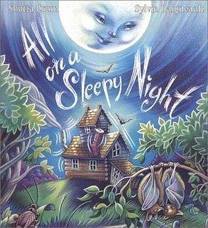 All on a Sleepy Night by Sylvie Daigneault, Shutta Crum, Shutta Crum