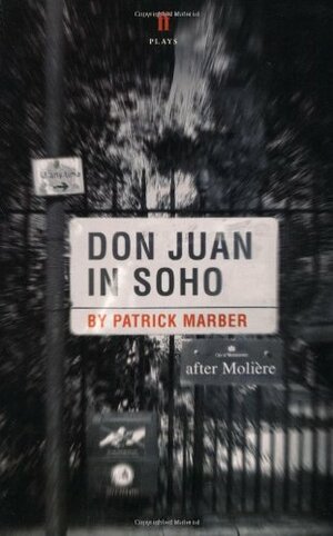 Don Juan in Soho: After Molière by Patrick Marber