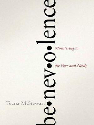 Benevolence by Teena M. Stewart