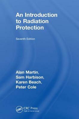 An Introduction to Radiation Protection by Karen Beach, Sam Harbison, Alan Martin