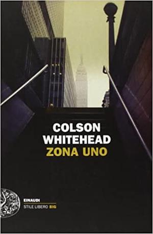 Zona Uno by Colson Whitehead
