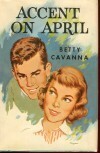 Accent On April by Betty Cavanna