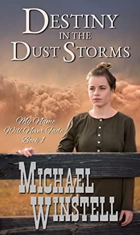 Destiny in the Dust Storms by Michael Winstell