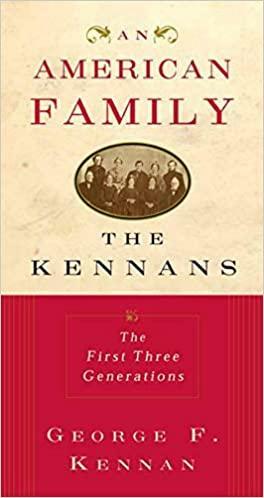 An American Family: The Kennans: The First Three Generations by George F. Kennan