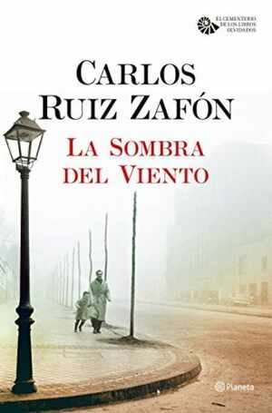 La sombra del viento by Carlos Ruiz Zafón