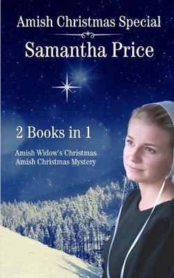 Amish Christmas Special: 2 Books in 1: Amish Widow's Christmas: Amish Christmas Mystery by Samantha Price