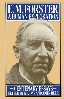 E. M. Forster: A Human Exploration: Centenary Essays by G. K. Das, John Beer