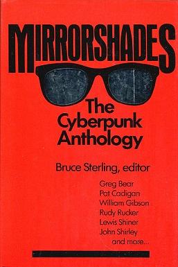 Mirrorshades: The Cyberpunk Anthology by Bruce Sterling