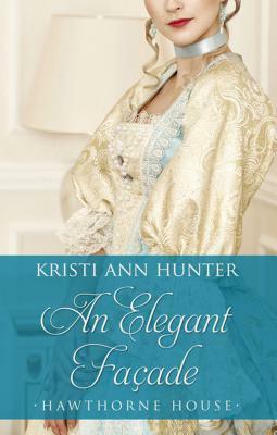 An Elegant Facade by Kristi Ann Hunter