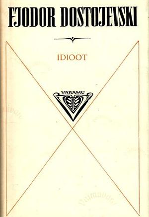 Idioot by Fyodor Dostoevsky