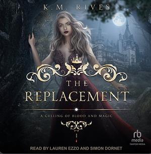 The Replacement by K.M. Rives