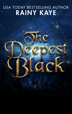 The Deepest Black by Rainy Kaye