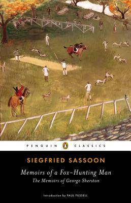 Memoirs of a Fox-Hunting Man: The Memoirs of George Sherston by Siegfried Sassoon