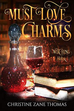 Must Love Charms by Christine Zane Thomas