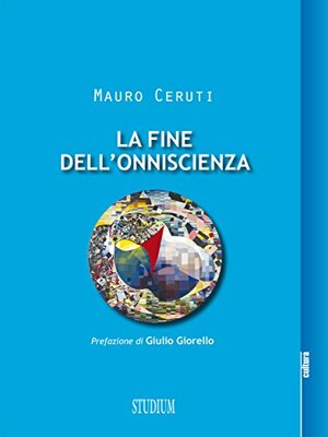 La fine dell'onniscienza by Mauro Ceruti