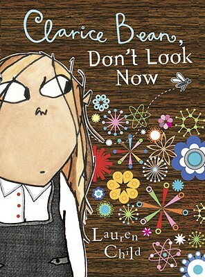 Clarice Bean, Don't Look Now by Lauren Child