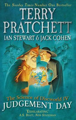 The Science of Discworld IV: Judgement Day by Ian Stewart, Jack Cohen, Terry Pratchett