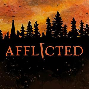 Afflicted: A Horror Thriller Audio Drama by Tonia Ransom